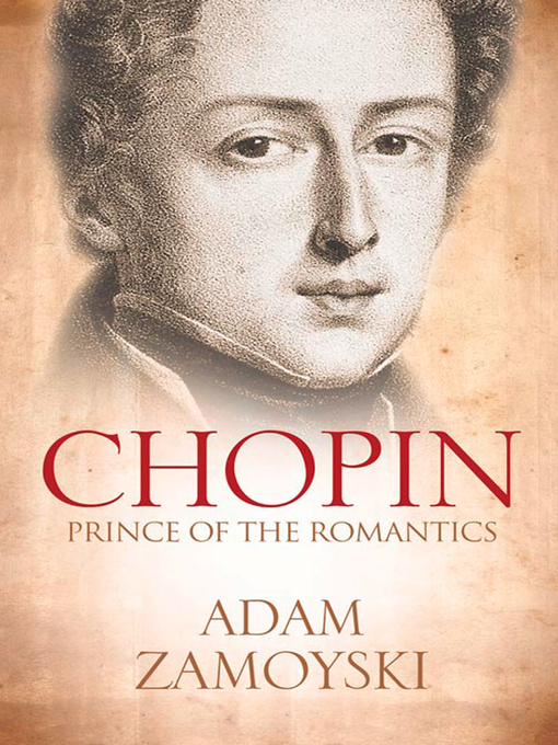 Title details for Chopin by Adam Zamoyski - Available